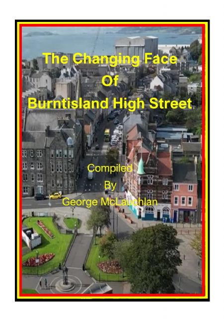 Changing Face of Burntisland High Street Changing Face of Burntisland High Street